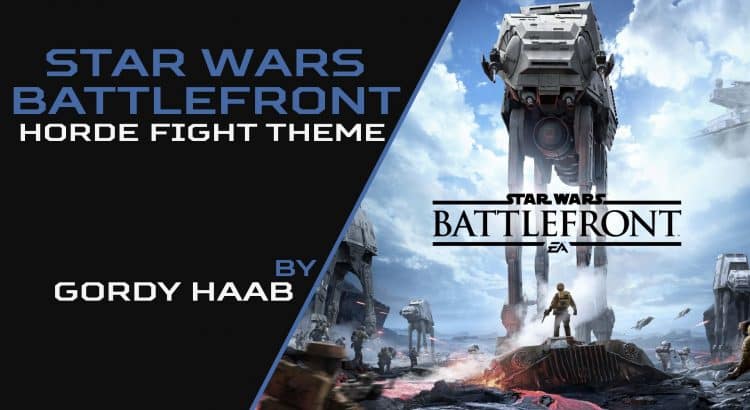 Gordy Haab - Horde Fight Theme Star Wars Battlefront